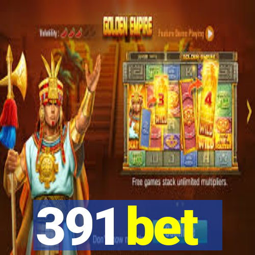 391 bet